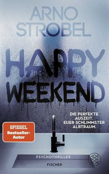 Capa do livro Happy Weekend – Die perfekte Auszeit. Euer schlimmster Albtraum.